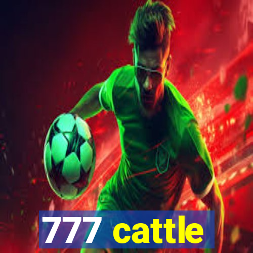 777 cattle